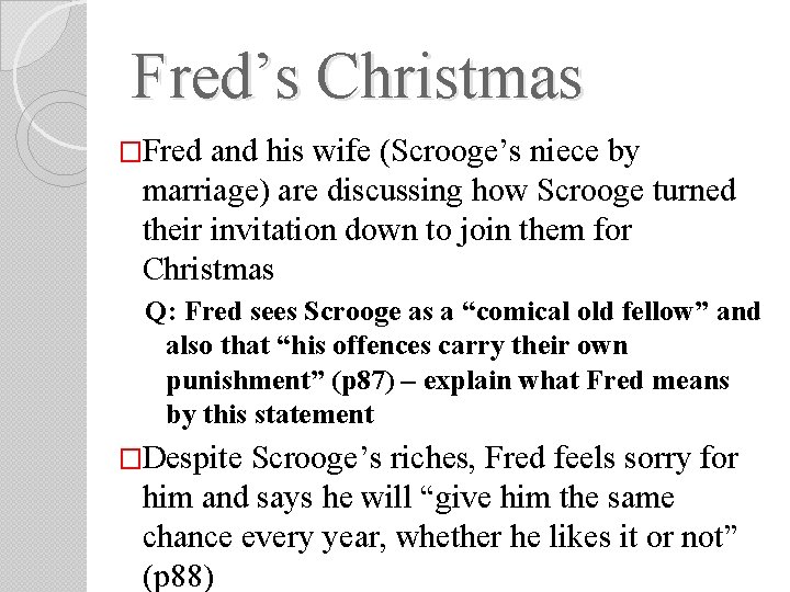 Fred’s Christmas �Fred and his wife (Scrooge’s niece by marriage) are discussing how Scrooge Fred’s Christmas �Fred and his wife (Scrooge’s niece by marriage) are discussing how Scrooge