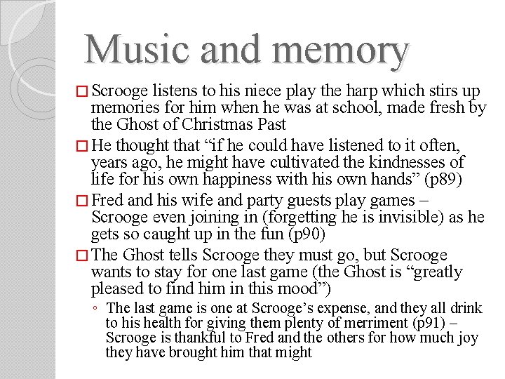 Music and memory � Scrooge listens to his niece play the harp which stirs Music and memory � Scrooge listens to his niece play the harp which stirs