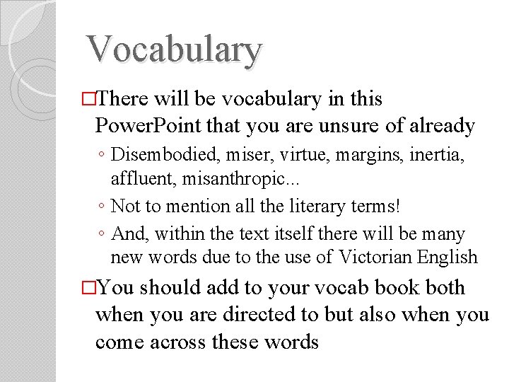 Vocabulary �There will be vocabulary in this Power. Point that you are unsure of Vocabulary �There will be vocabulary in this Power. Point that you are unsure of