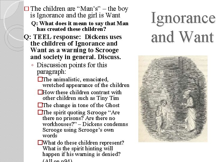 � The children are “Man’s” – the boy is Ignorance and the girl is � The children are “Man’s” – the boy is Ignorance and the girl is