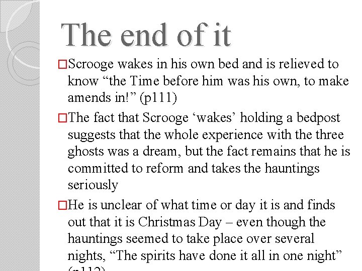 The end of it �Scrooge wakes in his own bed and is relieved to The end of it �Scrooge wakes in his own bed and is relieved to