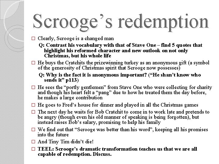 Scrooge’s redemption � � � � Clearly, Scrooge is a changed man Q: Contrast Scrooge’s redemption � � � � Clearly, Scrooge is a changed man Q: Contrast