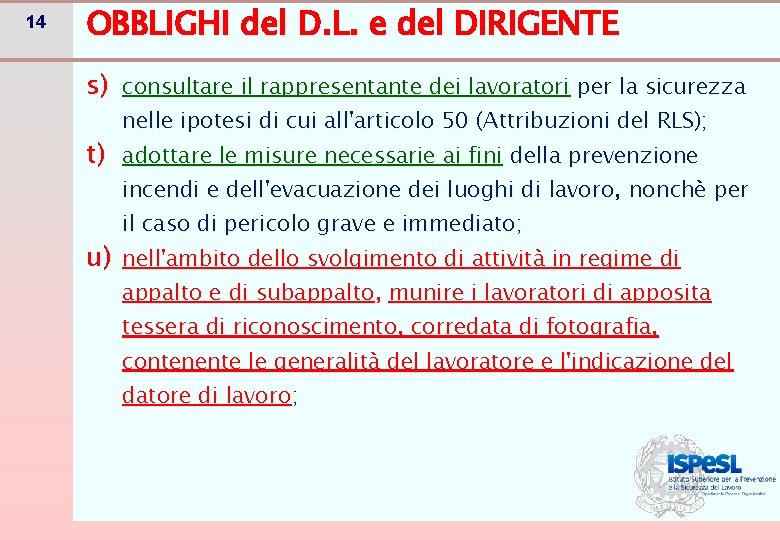 14 OBBLIGHI del D. L. e del DIRIGENTE s) consultare il rappresentante dei lavoratori