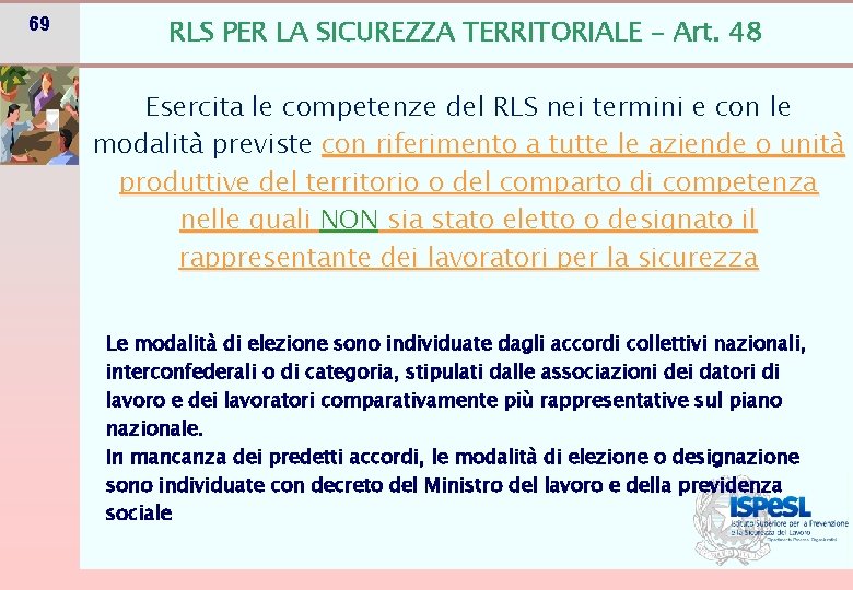 69 RLS PER LA SICUREZZA TERRITORIALE - Art. 48 Esercita le competenze del RLS