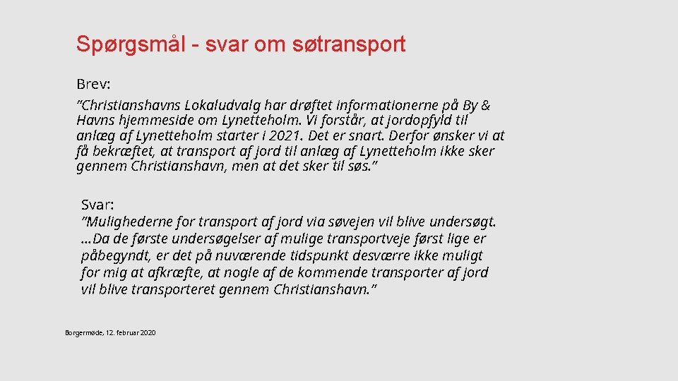 Spørgsmål - svar om søtransport Brev: ”Christianshavns Lokaludvalg har drøftet informationerne på By & Spørgsmål - svar om søtransport Brev: ”Christianshavns Lokaludvalg har drøftet informationerne på By &