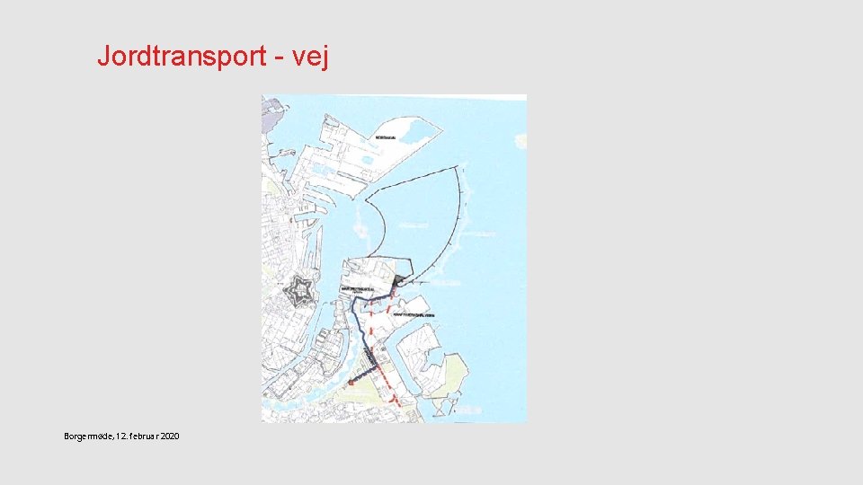Jordtransport - vej Borgermøde, 12. februar 2020 Jordtransport - vej Borgermøde, 12. februar 2020
