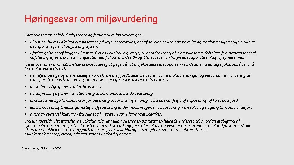Høringssvar om miljøvurdering Christianshavns Lokaludvalgs idéer og forslag til miljøvurderingen: § Christianshavns Lokaludvalg ønsker Høringssvar om miljøvurdering Christianshavns Lokaludvalgs idéer og forslag til miljøvurderingen: § Christianshavns Lokaludvalg ønsker
