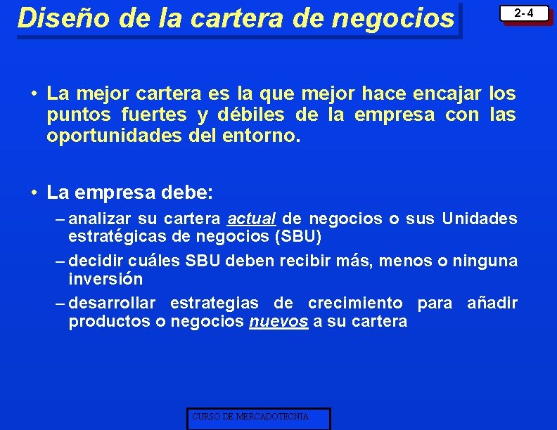 Diseño de la cartera de negocios 2 - 4 • La mejor cartera es Diseño de la cartera de negocios 2 - 4 • La mejor cartera es