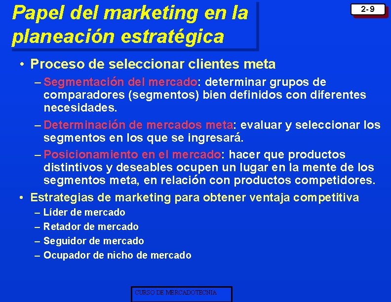 Papel del marketing en la planeación estratégica 2 - 9 • Proceso de seleccionar Papel del marketing en la planeación estratégica 2 - 9 • Proceso de seleccionar