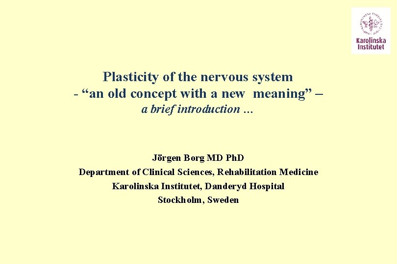 Plasticity of the nervous system - “an old concept with a new meaning” –