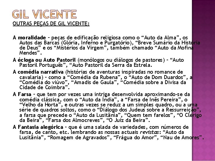 OUTRAS PEÇAS DE GIL VICENTE: A moralidade – peças de edificação religiosa como o