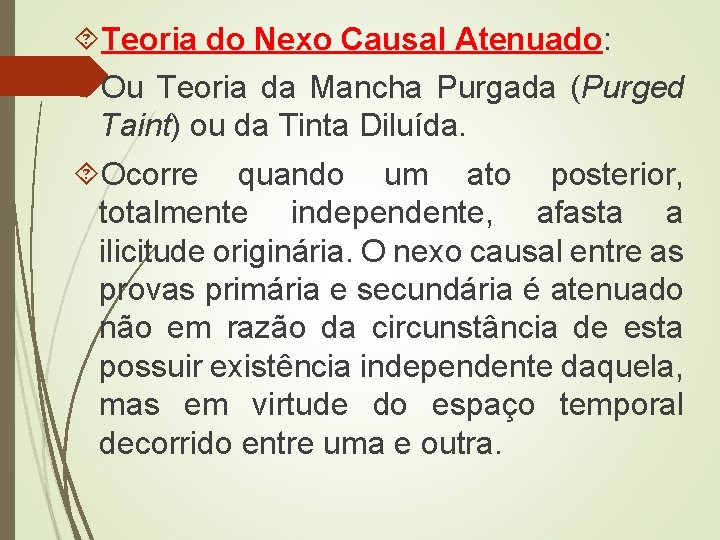  Teoria do Nexo Causal Atenuado: Ou Teoria da Mancha Purgada (Purged Taint) ou