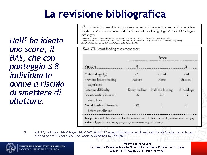 La revisione bibliografica Hall 5 ha ideato uno score, il BAS, che con punteggio