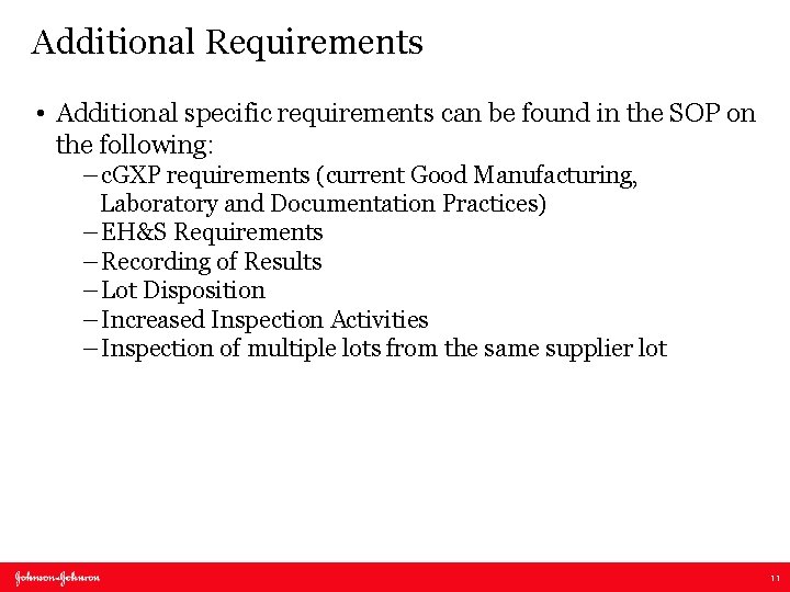 Additional Requirements • Additional specific requirements can be found in the SOP on the