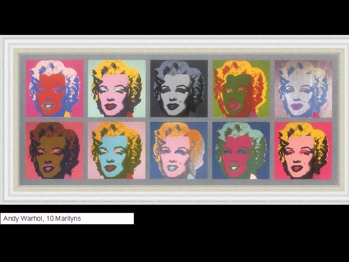 Andy Warhol, 10 Marilyns 