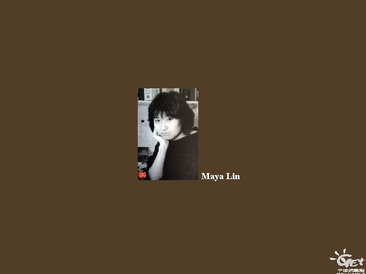 Maya Lin Maya Lin