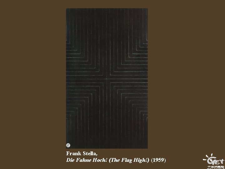 Frank Stella, Die Fahne Hoch! (The Flag High!) (1959) Frank Stella, Die Fahne Hoch! (The Flag High!) (1959)