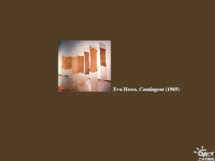 Eva Hesse, Contingent (1969) 