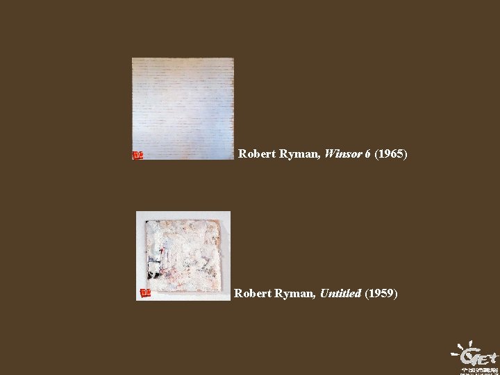 Robert Ryman, Winsor 6 (1965) Robert Ryman, Untitled (1959) Robert Ryman, Winsor 6 (1965) Robert Ryman, Untitled (1959)