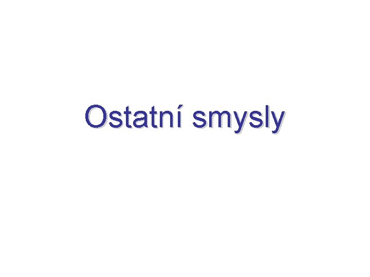 Ostatní smysly 