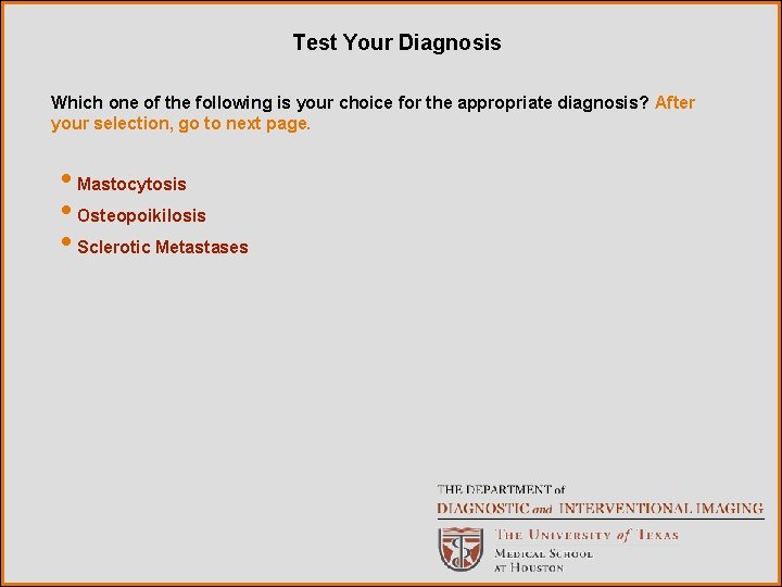 Test Your Diagnosis Which one of the following is your choice for the appropriate