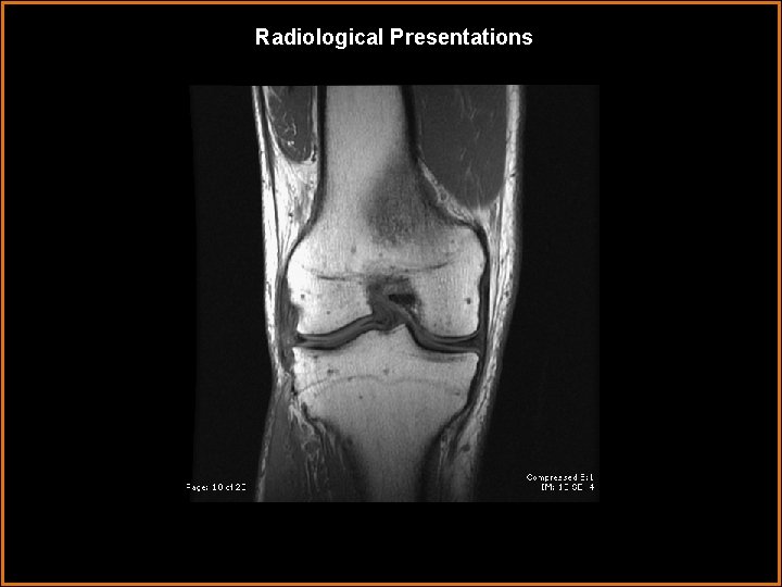 Radiological Presentations 