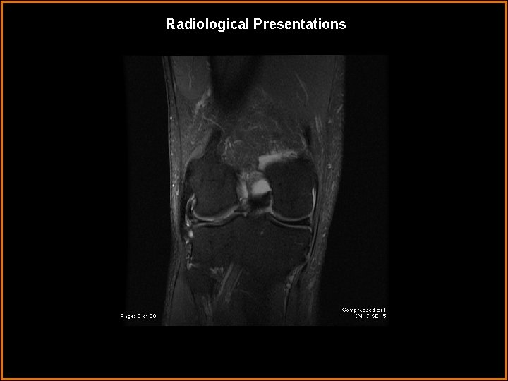 Radiological Presentations 