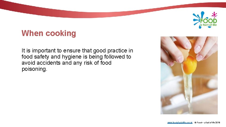 When cooking It is important to ensure that good practice in food safety and
