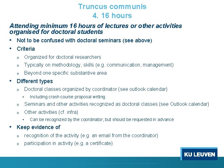 Truncus communis 4. 16 hours Attending minimum 16 hours of lectures or other activities
