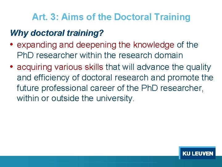 Art. 3: Aims of the Doctoral Training Why doctoral training? • expanding and deepening