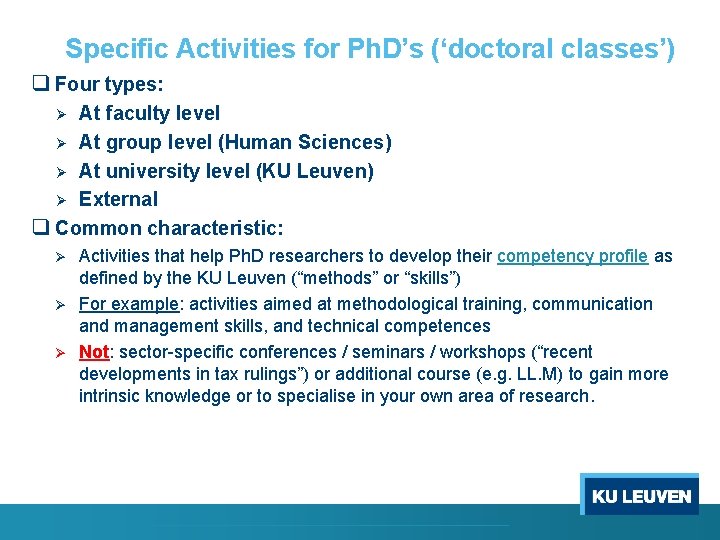 Specific Activities for Ph. D’s (‘doctoral classes’) q Four types: At faculty level Ø