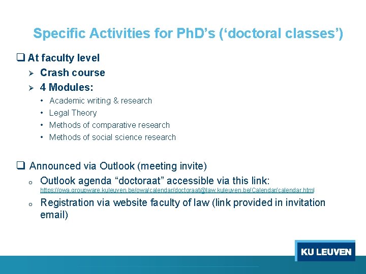 Specific Activities for Ph. D’s (‘doctoral classes’) q At faculty level Ø Ø Crash