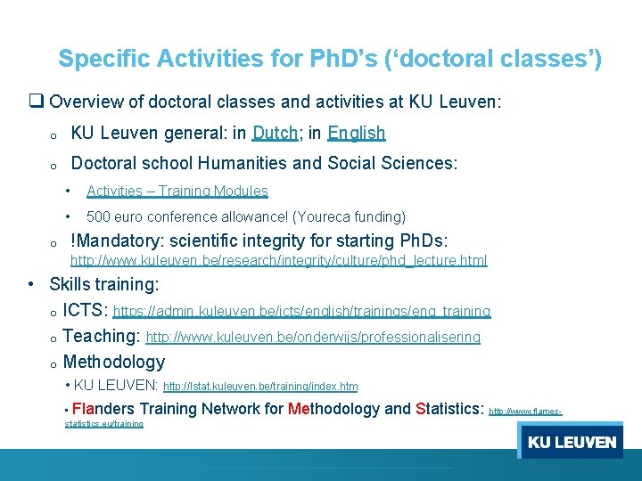 Specific Activities for Ph. D’s (‘doctoral classes’) q Overview of doctoral classes and activities