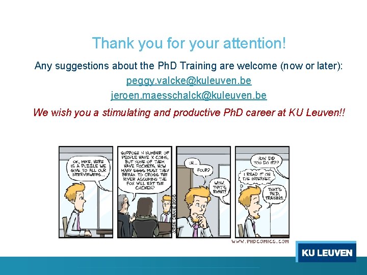 Thank you for your attention! Any suggestions about the Ph. D Training are welcome