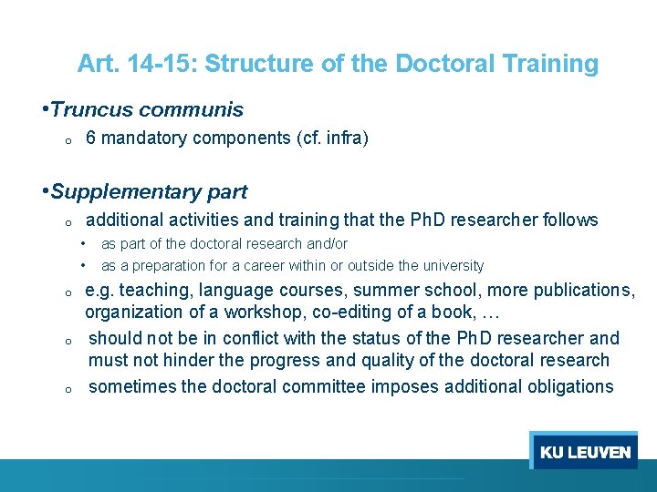 Art. 14 -15: Structure of the Doctoral Training • Truncus communis 6 mandatory components