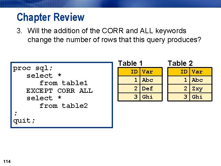 Chapter Review 3. Will the addition of the CORR and ALL keywords change the