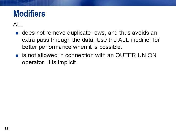 Modifiers ALL n does not remove duplicate rows, and thus avoids an extra pass