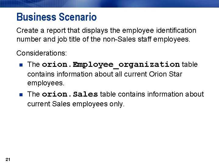 Business Scenario Create a report that displays the employee identification number and job title