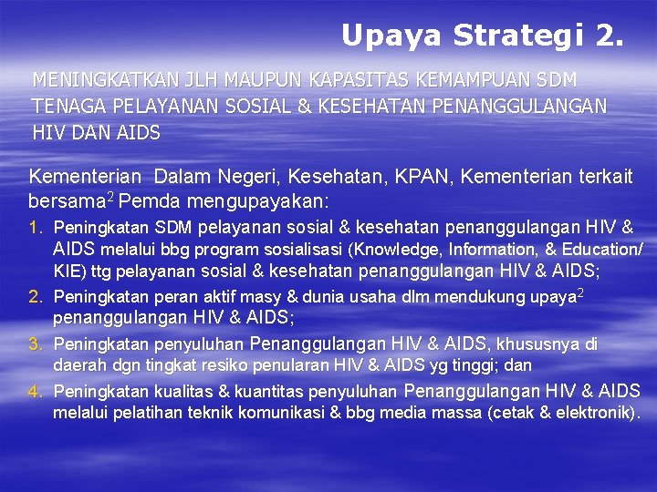 Upaya Strategi 2. MENINGKATKAN JLH MAUPUN KAPASITAS KEMAMPUAN SDM TENAGA PELAYANAN SOSIAL & KESEHATAN