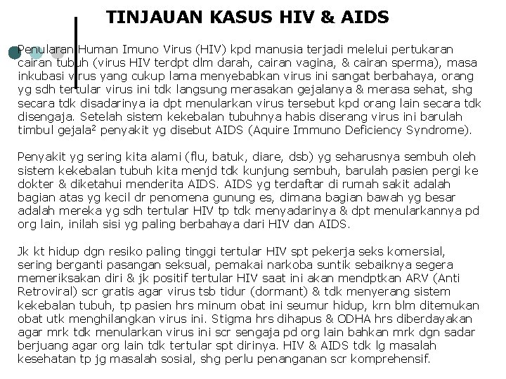 TINJAUAN KASUS HIV & AIDS Penularan Human Imuno Virus (HIV) kpd manusia terjadi melelui