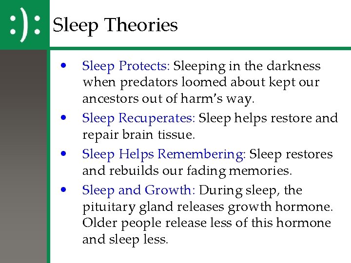 Sleep Theories • • Sleep Protects: Sleeping in the darkness when predators loomed about Sleep Theories • • Sleep Protects: Sleeping in the darkness when predators loomed about