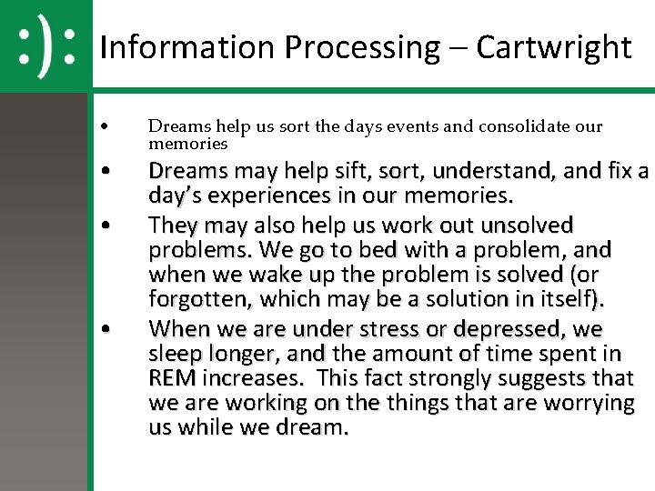 Information Processing – Cartwright • • Dreams help us sort the days events and Information Processing – Cartwright • • Dreams help us sort the days events and