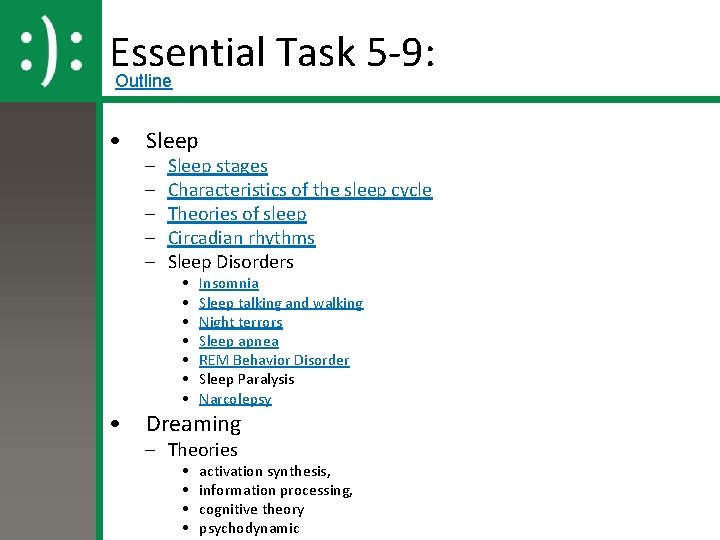 Essential Task 5 -9: Outline • • Sleep – – – Sleep stages Characteristics Essential Task 5 -9: Outline • • Sleep – – – Sleep stages Characteristics