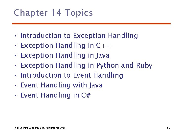 Chapter 14 Topics • • Introduction to Exception Handling in C++ Exception Handling in