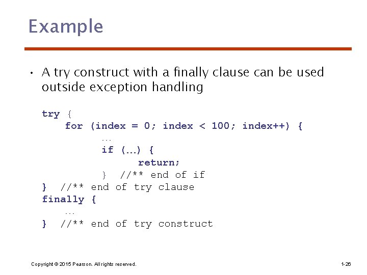 Example • A try construct with a finally clause can be used outside exception