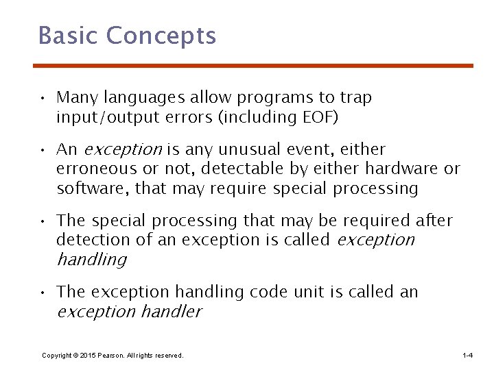 Basic Concepts • Many languages allow programs to trap input/output errors (including EOF) •