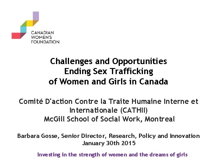Challenges and Opportunities Ending Sex Trafficking of Women and Girls in Canada Comité D'action