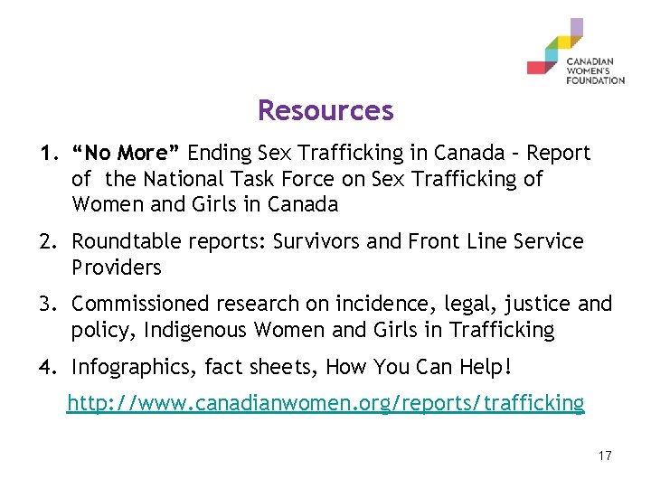 Resources 1. “No More” Ending Sex Trafficking in Canada – Report of the National