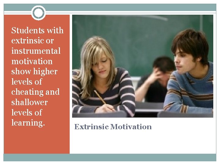 Students with extrinsic or instrumental motivation show higher levels of cheating and shallower levels