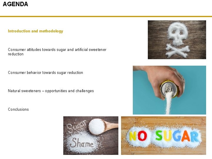 AGENDA Introduction and methodology Consumer attitudes towards sugar and artificial sweetener reduction Consumer behavior